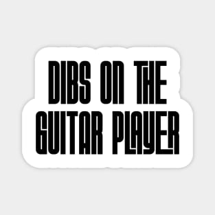 Dibs on the Guitar Player - blk Magnet