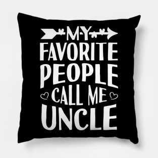 My Favorite People Call Me Uncle Pillow