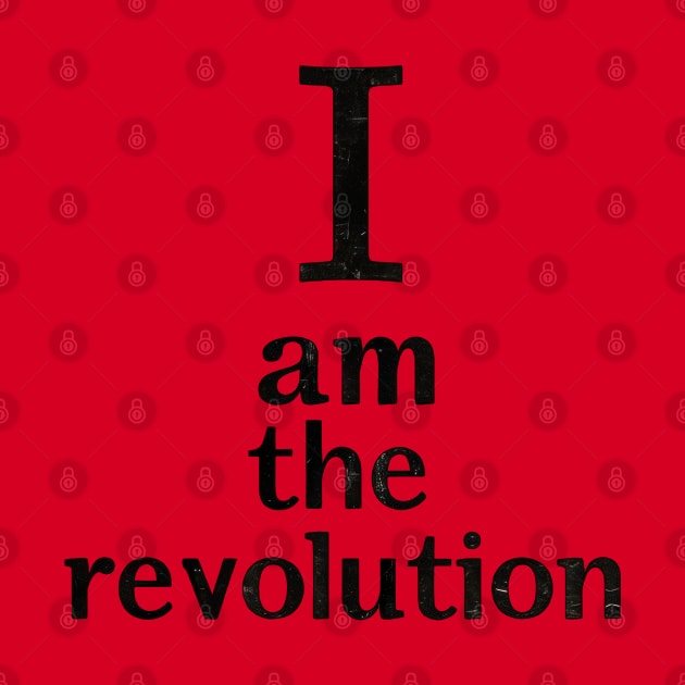 I Am The Revolution by TooplesArt