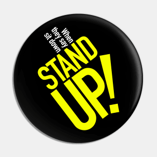 Stand Up! Pin