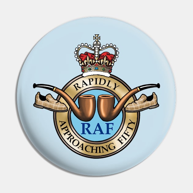 Rapidly Approaching Fifty (RAF) Pin by GODDARD CREATIVE