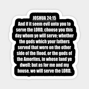 Joshua 24:15 King James Version (KJV) Bible Verse Typography Magnet