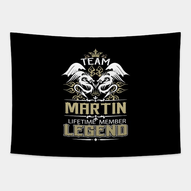 Martin Name T Shirt -  Team Martin Lifetime Member Legend Name Gift Item Tee Tapestry by yalytkinyq