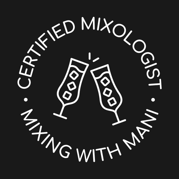 Certified Mixologist by Mixing with Mani