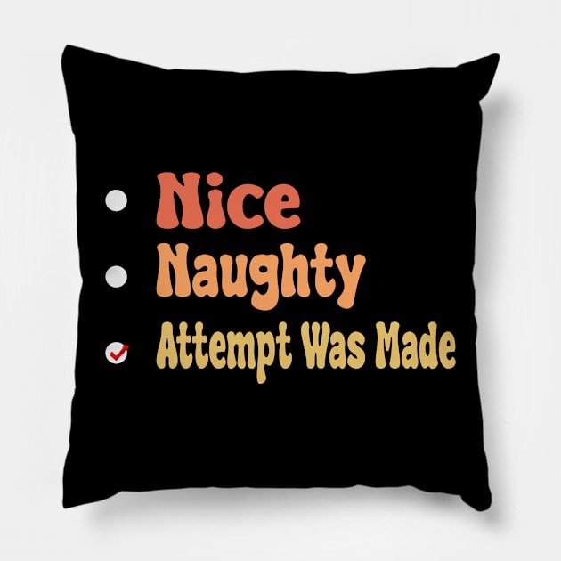 Nice Naughty Attempt Was Made Pillow by Officail STORE