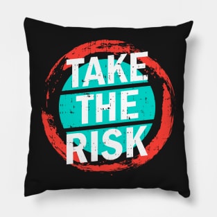 Take the risk Pillow