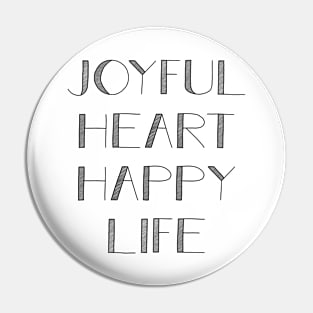 Joyful Heart, Happy Life Pin