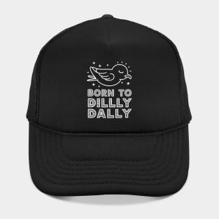 Born To Dilly Dally Punny Hat