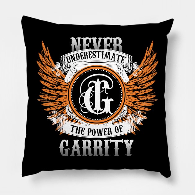 Garrity Name Shirt Never Underestimate The Power Of Garrity Pillow by Nikkyta