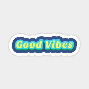 Good Vibes Magnet