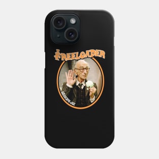 Freeloader "grandpa Joe" Phone Case