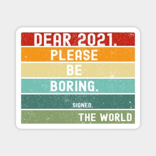 Dear 2021 Calender New Year's Eve Resolution 2020 sucks Magnet