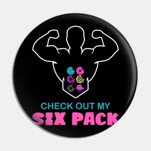 Check Out My Six Pack Funny Donuts Pin