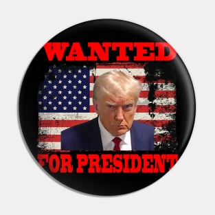 Wanted For President Pro Trump 2024 Pin