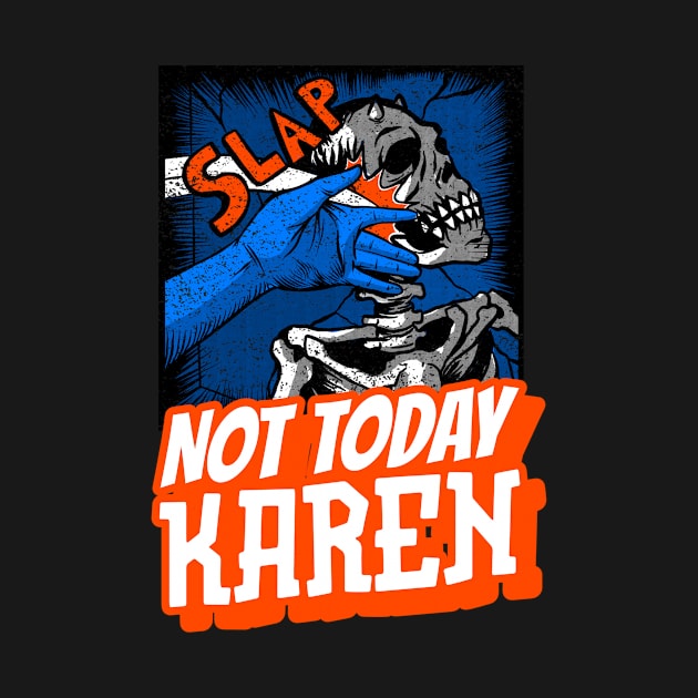 Not Today Karen by Golden Eagle Design Studio