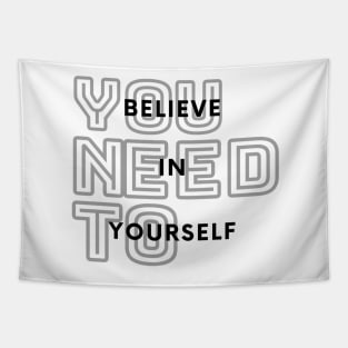 You Need To Believe In Yourself Tapestry