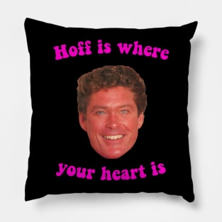Hoff is where your heart is Pillow