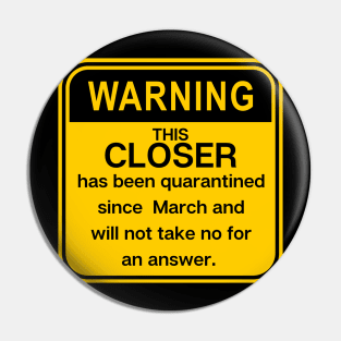 Warning: this closer has been quarantined Pin