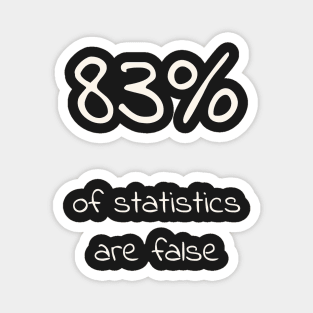 83% of statistics are false black Magnet