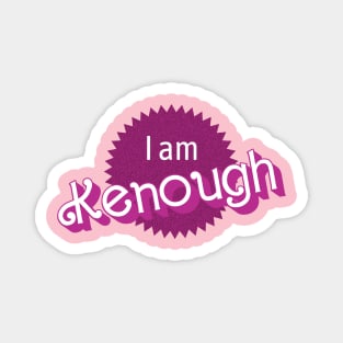 I am Kenough - I am enough Ken Magnet