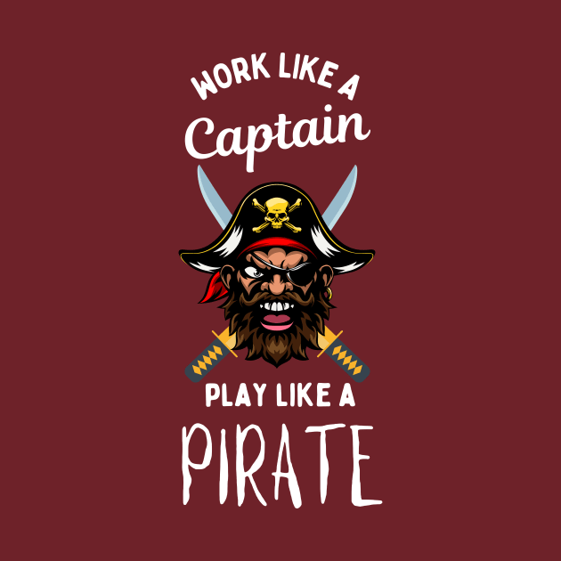 work like a captain play like a pirate by GP SHOP