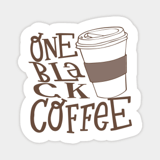 one black coffee Magnet