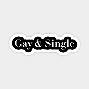 Proudly Gay & Single Statement Design Magnet