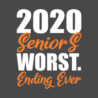 Seniors 2020 Worst Ending Ever Gift T-Shirt