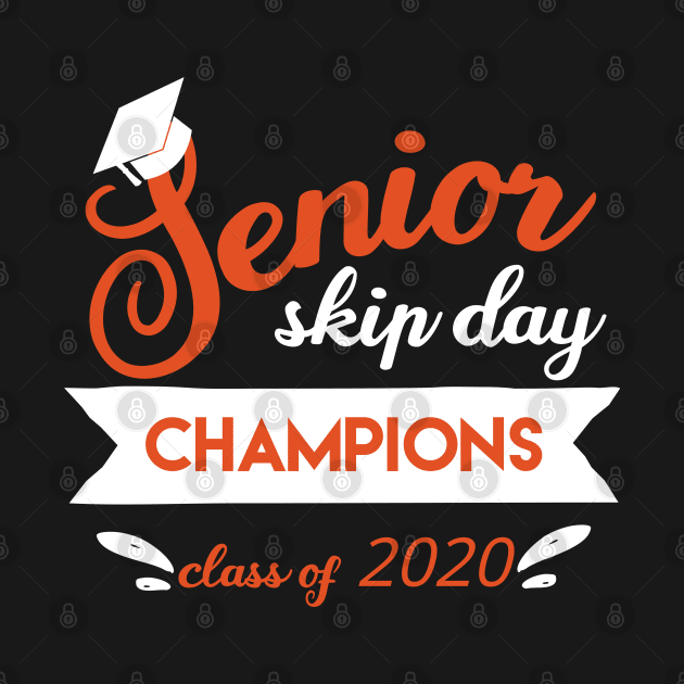 Senior skip day champions 2020 by afmr.2007@gmail.com