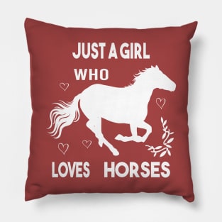 just a girl who loves horses Pillow