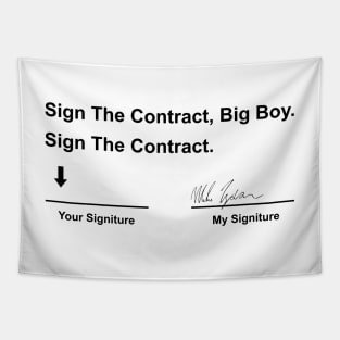 Sign-The-Contract-Big-Boy-Sign-The-Contract Tapestry