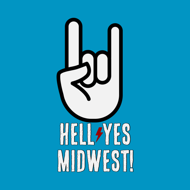 Hell Yes Midwest by LittleBunnySunshine