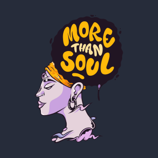 More Than Soul T-Shirt