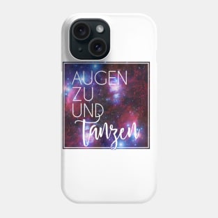 Augen zu und tanzen Phone Case