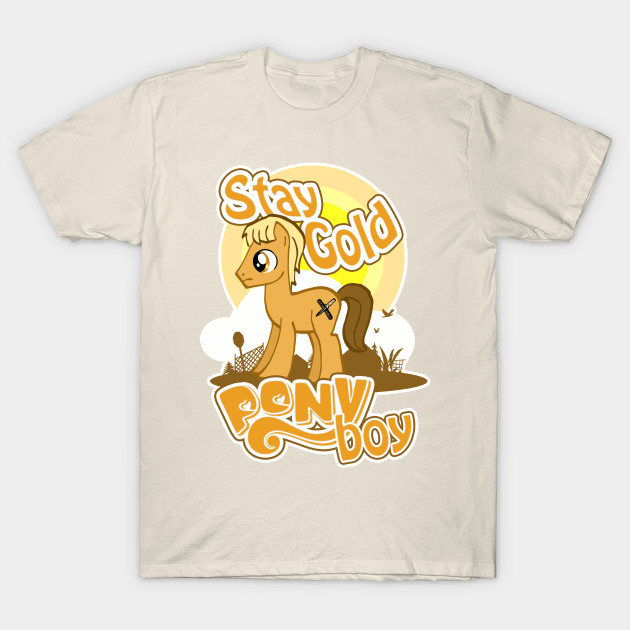 Stay Gold Pony Boy My Little Pony T Shirt Teepublic