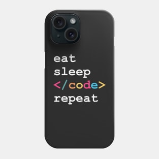 Eat Sleep Code Repeat Phone Case