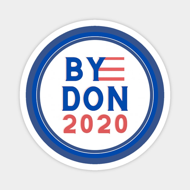 Bye Don 2020 - Election Gear Vote Blue Magnet by Ink in Possibilities