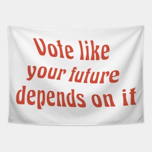 VOTE like your future depends on it PLAIN Tapestry