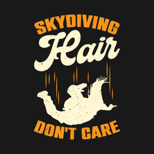 Skydiving Hair Don't Care Skydiver Gift T-Shirt