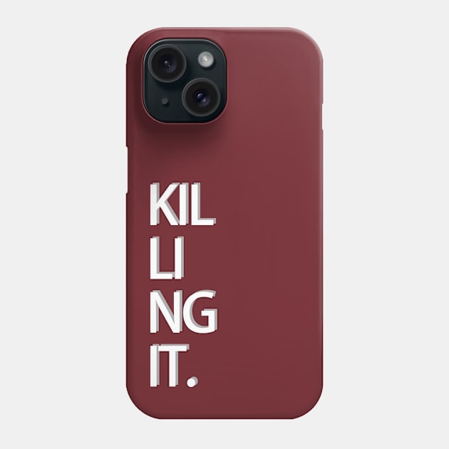 Killing It. Phone Case by TaylorWoods