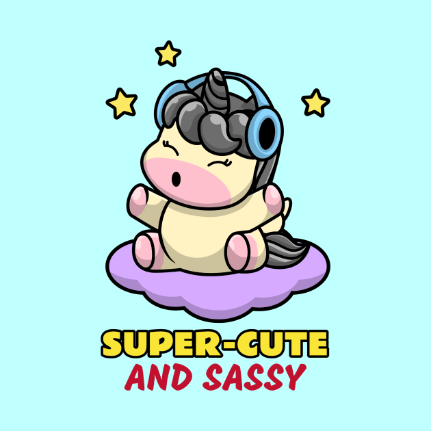 Super Cute And Sassy by KidsKingdom