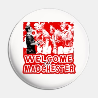 Mancs Gone Mad - WELCOME TO MADCHESTER Pin