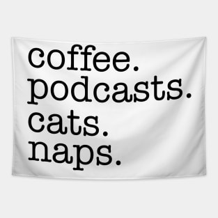 Coffee, Podcasts, Cats and Naps Tapestry