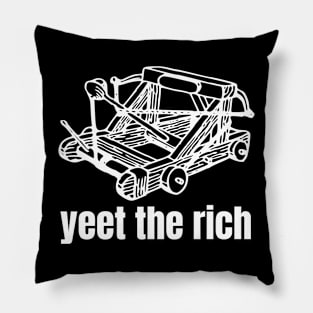 Yeet The Rich Catapult Pillow