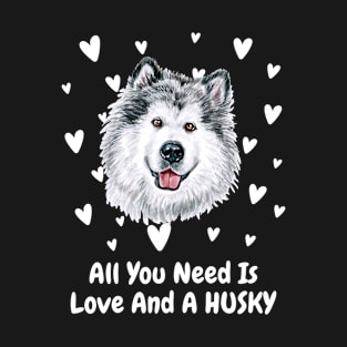 All You Need Is Love And A Husky T-Shirt