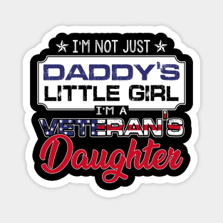 I'm Not Just Daddy's Little Girl I'm A Veteran's Daughter Shirt Tee Gift Veterans Day Magnet