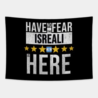 Have No Fear The Isreali Is Here - Gift for Isreali From Israel Tapestry