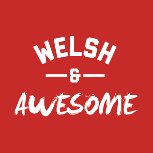 Welsh and Awesome T-Shirt