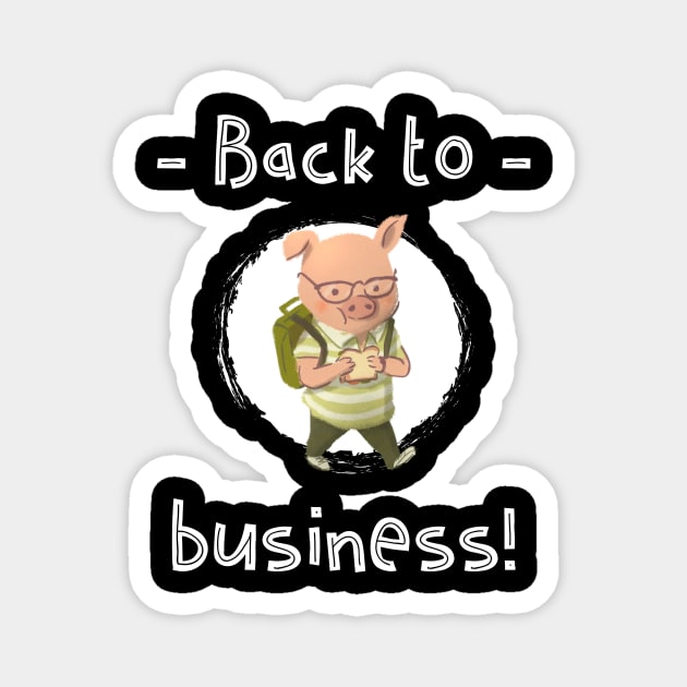 Funny shirt Back to business t-shirt Magnet by GodiesForHomies