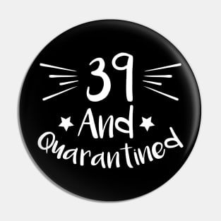 39 And Quarantined Pin